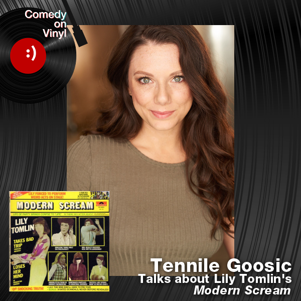 Comedy on Vinyl Podcast Episode 300 – Tennile Goosic on Lily Tomlin – Modern Scream
