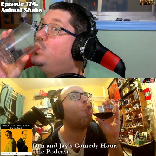 Dan and Jay’s Comedy Hour Podcast Episode 174 – Animal Shake