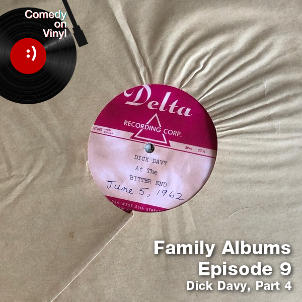 Comedy on Vinyl Podcast Episode 322 – Family Albums Episode 9 – Dick Davy, Part 4