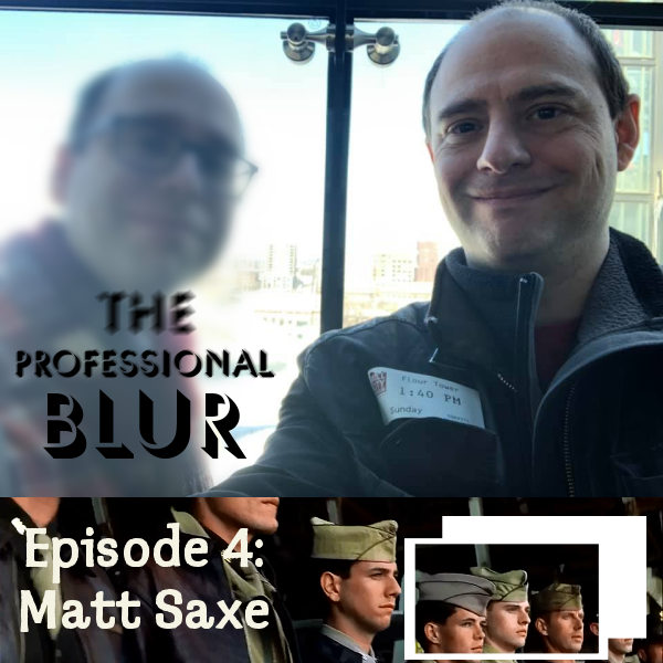 The Professional Blur Episode 4 – Matt Saxe