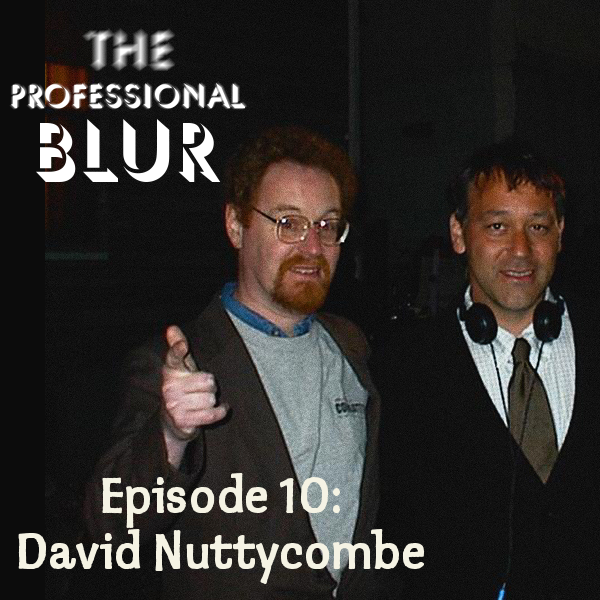 The Professional Blur Episode 10 – David Nuttycombe