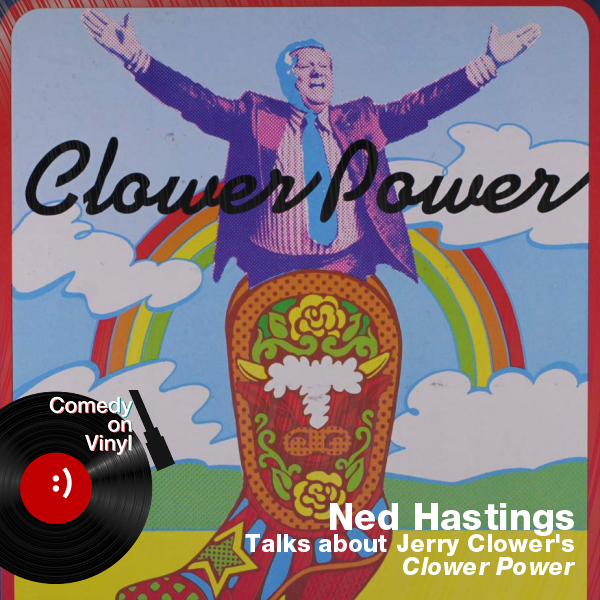 Comedy on Vinyl Podcast Episode 327 – Ned Hastings on Jerry Clower – Clower Power