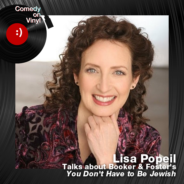Comedy on Vinyl Podcast Episode 330 – Lisa Popeil on Bob Booker and George Foster – You Don’t Have to Be Jewish