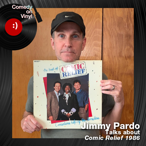 Comedy on Vinyl Podcast Episode 333 – Jimmy Pardo on Comic Relief 1986