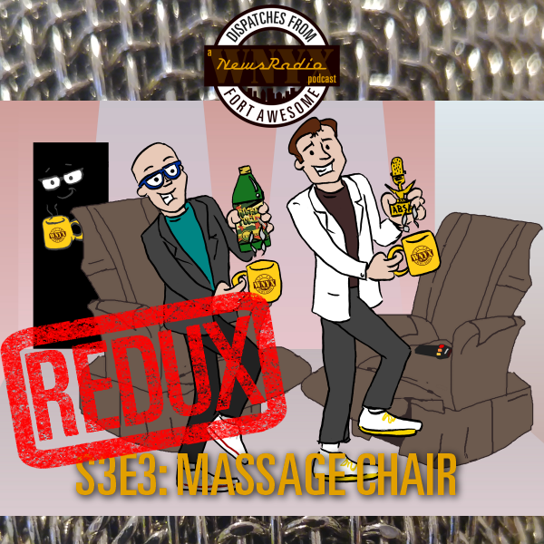 Dispatches from Fort Awesome Episode 144 – Massage Chair Revisited – The Sacred and Profane Memories of Lew Morton