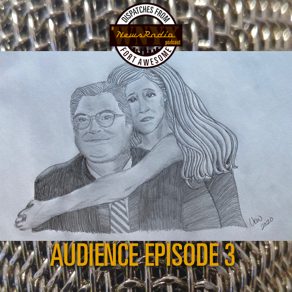 Dispatches from Fort Awesome Episode 148 – Audience Episode 3