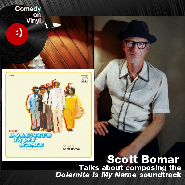 Comedy on Vinyl Podcast Episode 345 – Scott Bomar on Composing the Soundtrack to Dolemite is My Name