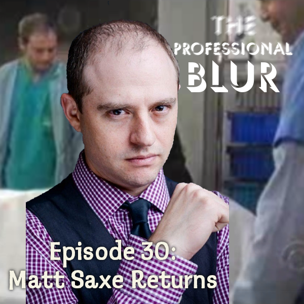 The Professional Blur Podcast – Episode 30 – Matt Saxe Returns
