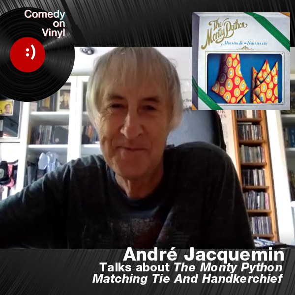Comedy on Vinyl Podcast Episode 354 – Andre Jacquemin – The History of Monty Python, Part 2 – The Monty Python Matching Tie and Handkerchief