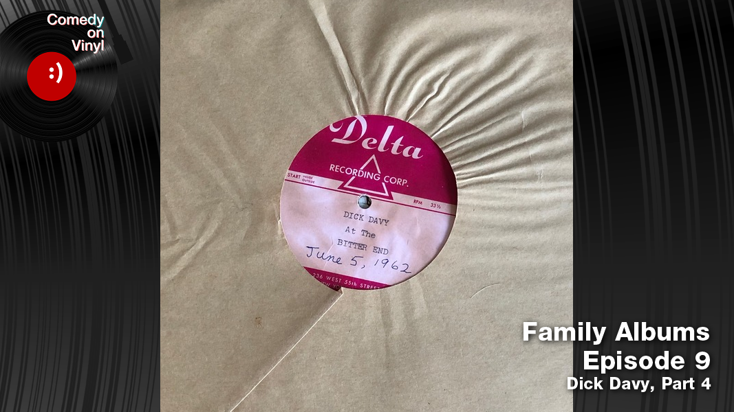 One Year Ago – Comedy on Vinyl Podcast Episode 322 – Family Albums Episode 9 – Dick Davy, Part 4
