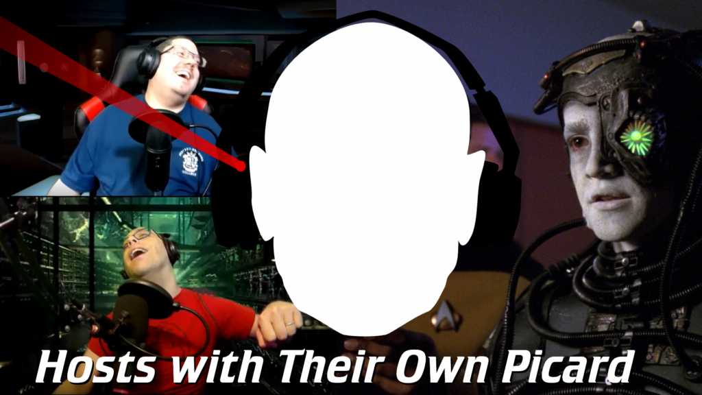 Hosts with Their Own Picard Podcast Episode 14 – I, Borg