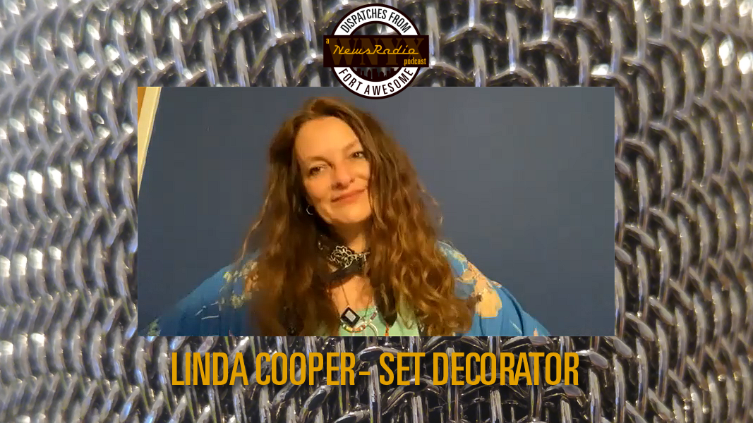 Dispatches from Fort Awesome Episode 153 – Linda Cooper – NewsRadio Set Decorator