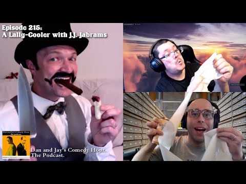 Dan and Jay’s Comedy Hour Podcast Episode 215 – A Lally-Cooler with J.J. Jabrams – Video Version