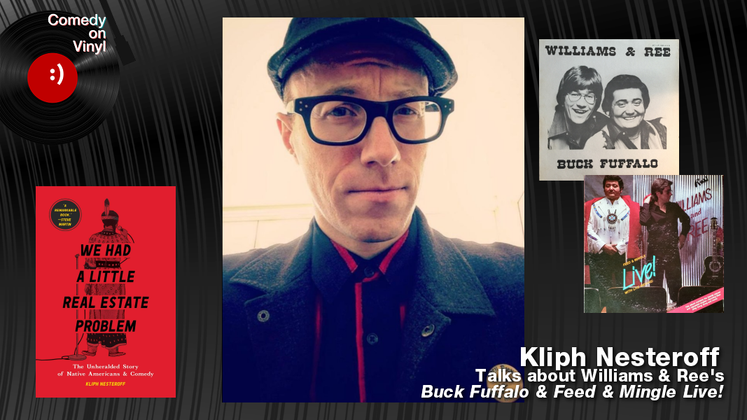 Comedy on Vinyl Podcast Episode 368 – Kliph Nesteroff on Williams and Ree