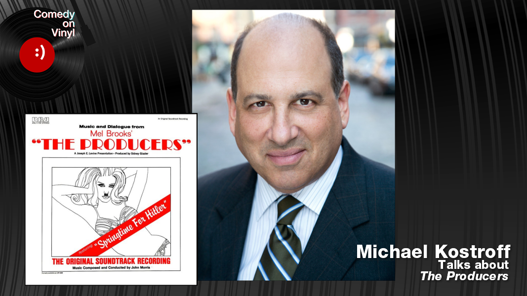 Comedy on Vinyl Podcast Episode 374 – Michael Kostroff on Mel Brooks – The Producers