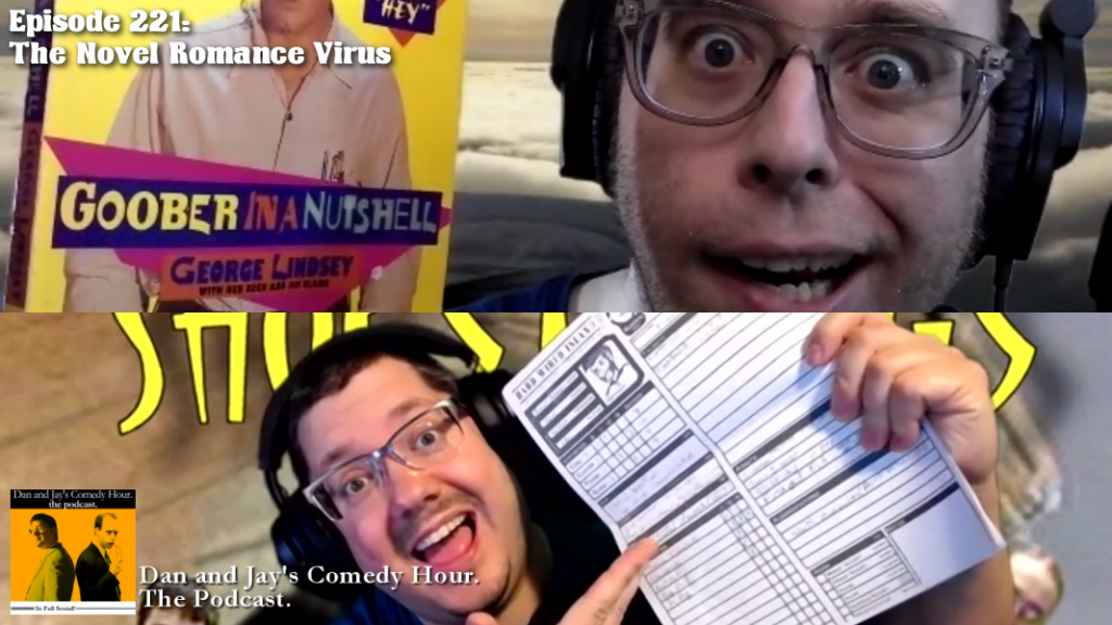 Dan and Jay’s Comedy Hour Podcast Episode 221: The Novel Romance Virus