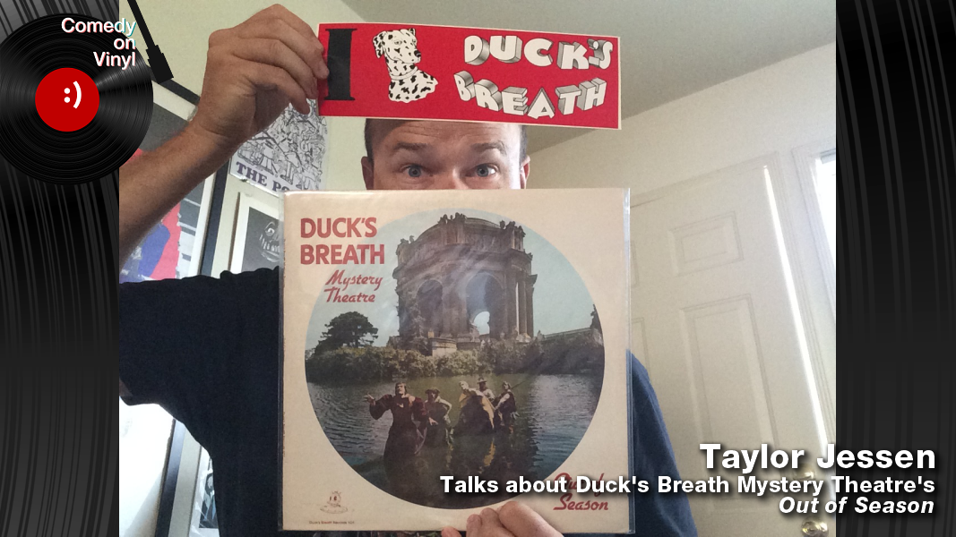 Comedy on Vinyl Podcast Episode 385 – Taylor Jessen on Duck’s Breath Mystery Theatre – Out of Season