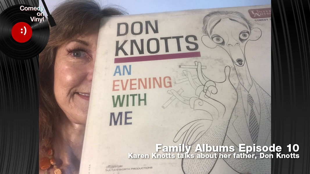 Comedy on Vinyl Podcast Episode 390 – Family Albums Ep 10 – Karen Knotts talks about her Dad, Don Knotts
