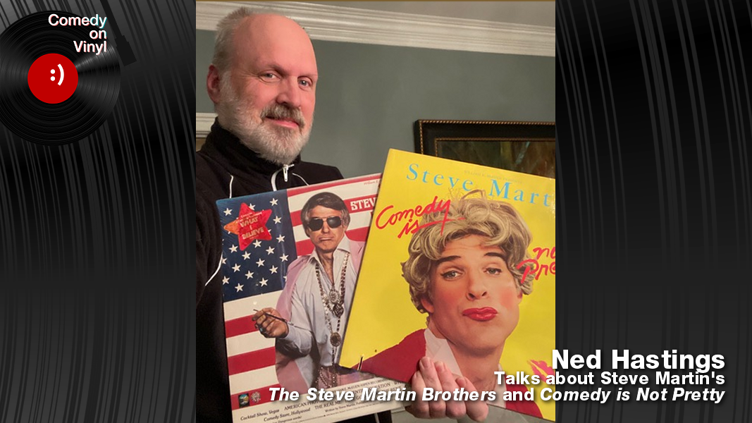 Comedy on Vinyl Podcast Episode 394 – Ned Hastings on Two Steve Martin Records