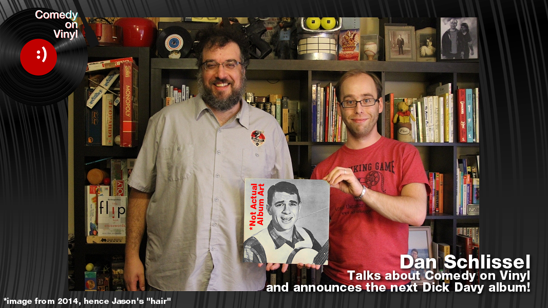 Comedy on Vinyl Podcast Episode 400 – Dan Schlissel – and a Dick Davy Announcement