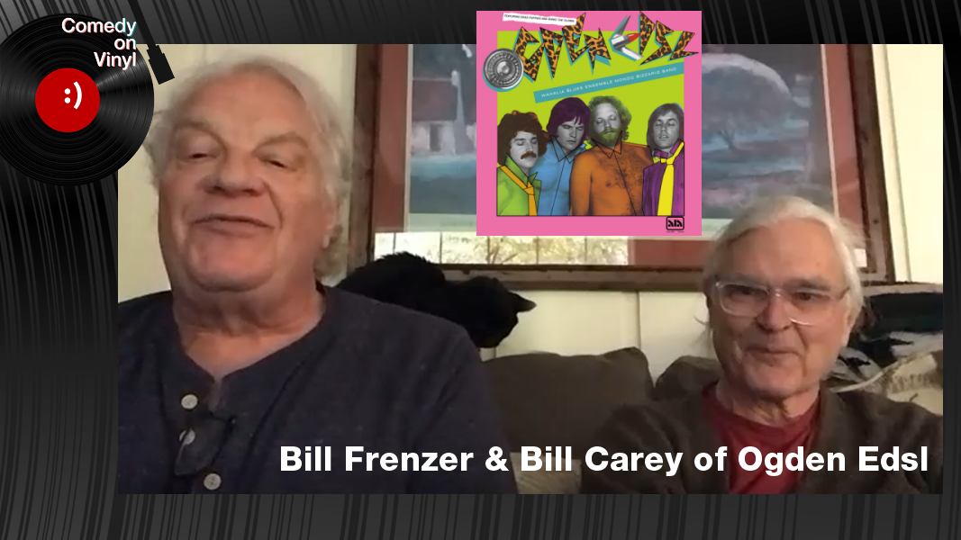 Comedy on Vinyl Podcast Episode 404 – Bill Frenzer and Bill Carey of Ogden Edsl