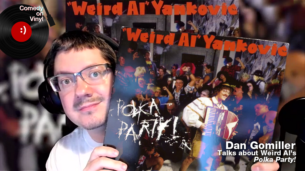 Comedy on Vinyl Podcast Episode 405 – Dan Gomiller on Weird Al – Polka Party!