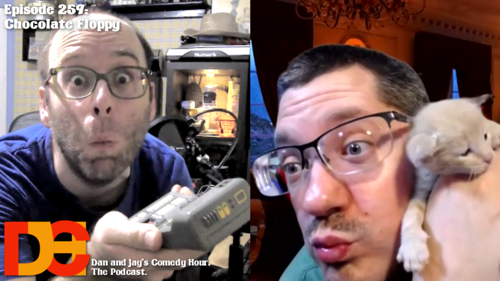Dan and Jay’s Comedy Hour Episode 259 – Chocolate Floppy