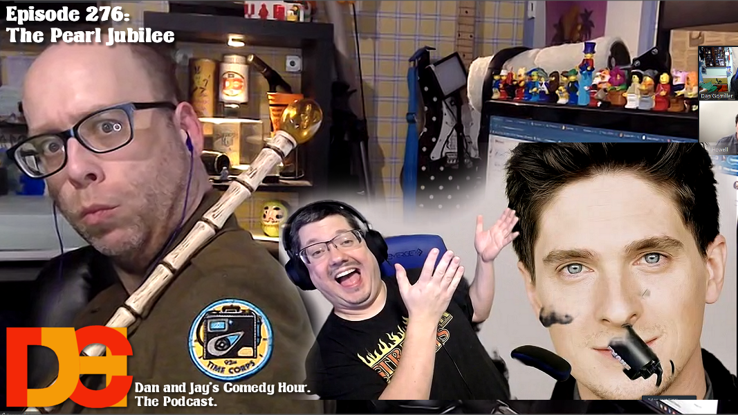 Dan and Jay’s Comedy Hour Episode 276 – The Pearl Jubilee