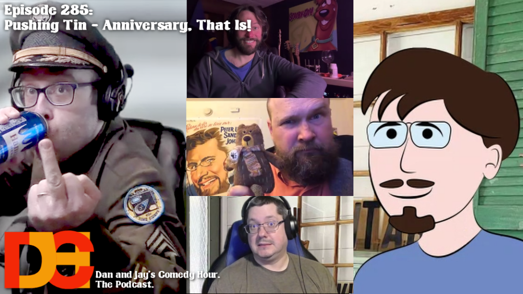 Dan and Jay’s Comedy Hour Episode 285 – Pushing Tin – Anniversary, That Is!