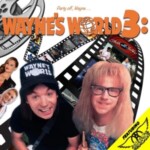Wayne’s World 3: Party Off (with Jason Klamm) - 9/15/23